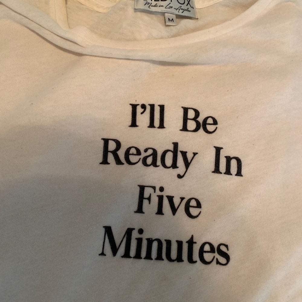 WILDFOX “I’ll Be Ready in Five Minutes” Tee